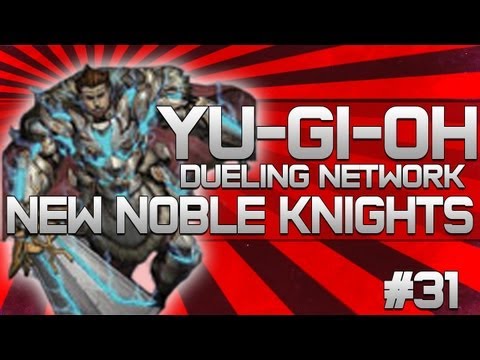 Yu-Gi-Oh! Dueling Network #31 - New Noble Knights!!