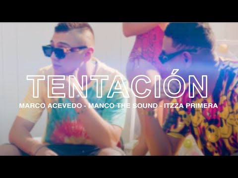 Tentación - Marco Acevedo x Manco The Sound x Itzza Primera | Video Oficial