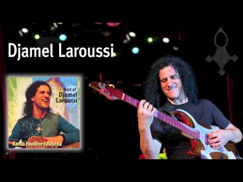 Djamel Laroussi-Kama toudine toudene/جمال لعروسي - كما تدين تدان Best of Djamel Laroussi world music
