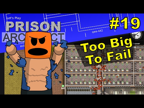 Prison Architect #19 - Too Big To Fail