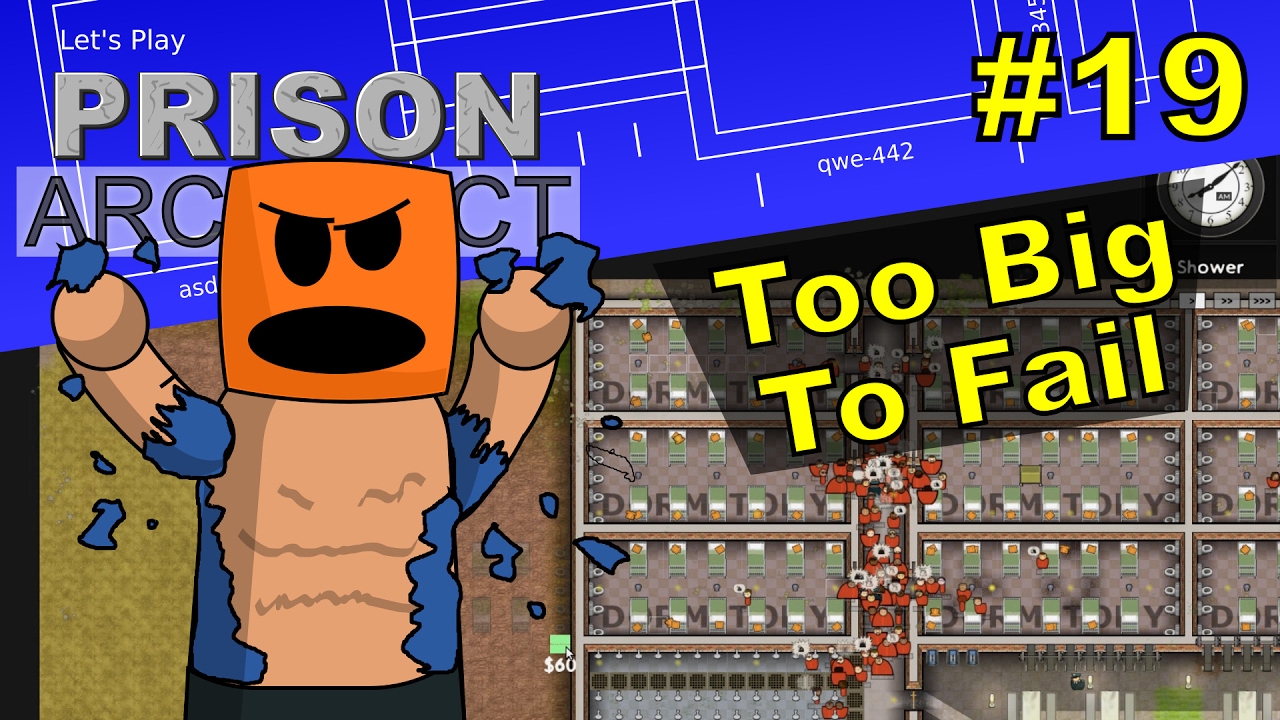 Prison Architect #19 | Too Big To Fail