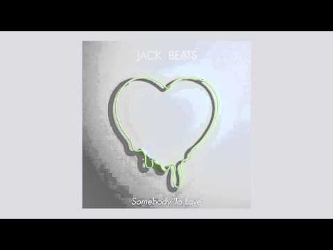 Jack Beats - Somebody To Love feat. Jess Mills [Audio]