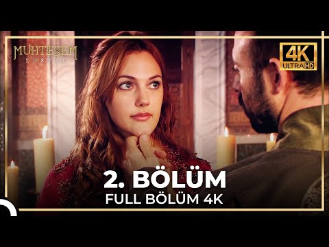 Muhteşem Yüzyıl 2. Bölüm (4K)