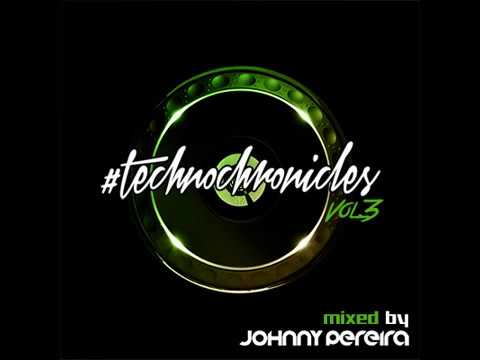 #technochronicles vol.3 mixed by Johnny Pereira