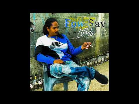 LilYo - Fow Sav (AUDIO)