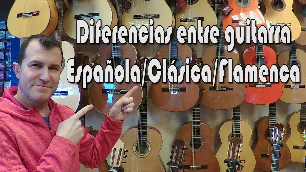 Guitarra Española, Clásica y Flamenca: DIFERENCIAS/SIMILITUDES