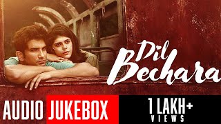 Dil Bechara Movie Audio Jukebox HQ  Sushant Singh 