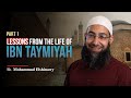 Lessons From the Life of Ibn Taymiyah - Part 1 | Sh. Mohammad Elshinawy