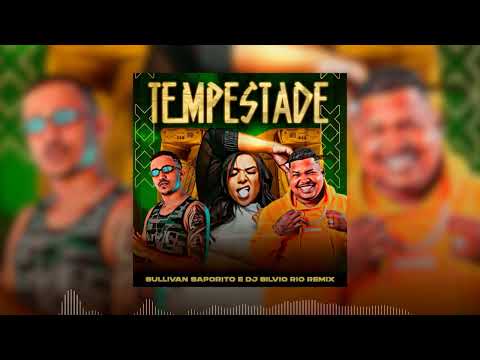 Felupe, MC Danny - Tempestade (Sullivan Saporito, DJ SiLviO RiO Remix)