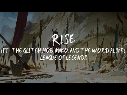 Rise - League of Legends - (ft. The Glitch Mob, Mako, and The Word Alive) - Lyrics