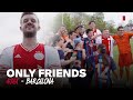 ?  Only Friends | Ajax vs FC Barcelona: 'Mooiste wedstrijd van mijn leven' ❤️