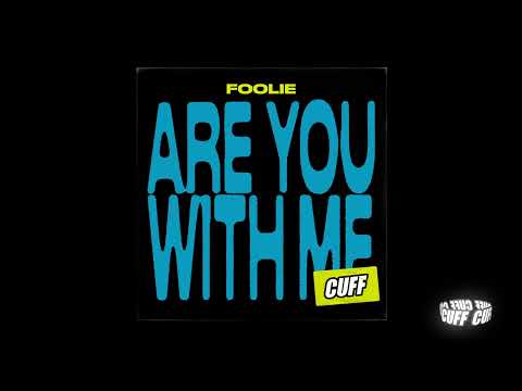 CUFF171:  FOOLiE - Are You With Me (Original Mix) [CUFF]