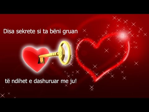 Disa sekrete si ta beni gruan te ndihet e dashuruar me ju!