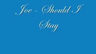 Joe - Should I Stay