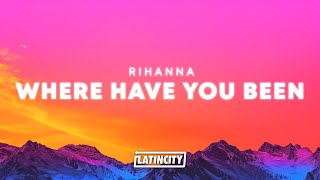 Download lagu Rihanna – Where Have You Been (Lyrics) mp3