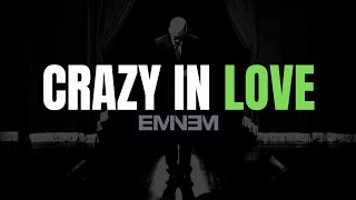 Eminem - Crazy In Love [Lyrics] [4KUHD]
