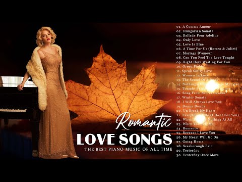 Top 20 Romantic Piano Love Songs - The Best Beautiful Relaxing Piano Music Ever