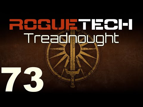 RogueTech | Treadnought | Episode 73