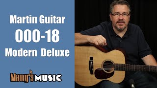 Video thumbnail for Martin Guitar 000-18 Modern Deluxe DEMO by Maury's Music