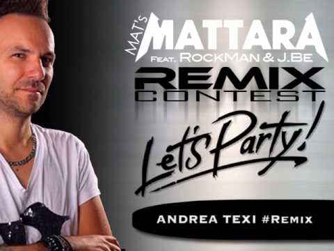 Stefano Mat's Mattara feat. RockMan & J.Be - Let's Party (Andrea Texi Remix)