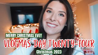 VLOGMAS 2023 | ✨DAY TWENTY-FOUR✨ | MERRY CHRISTMAS EVE