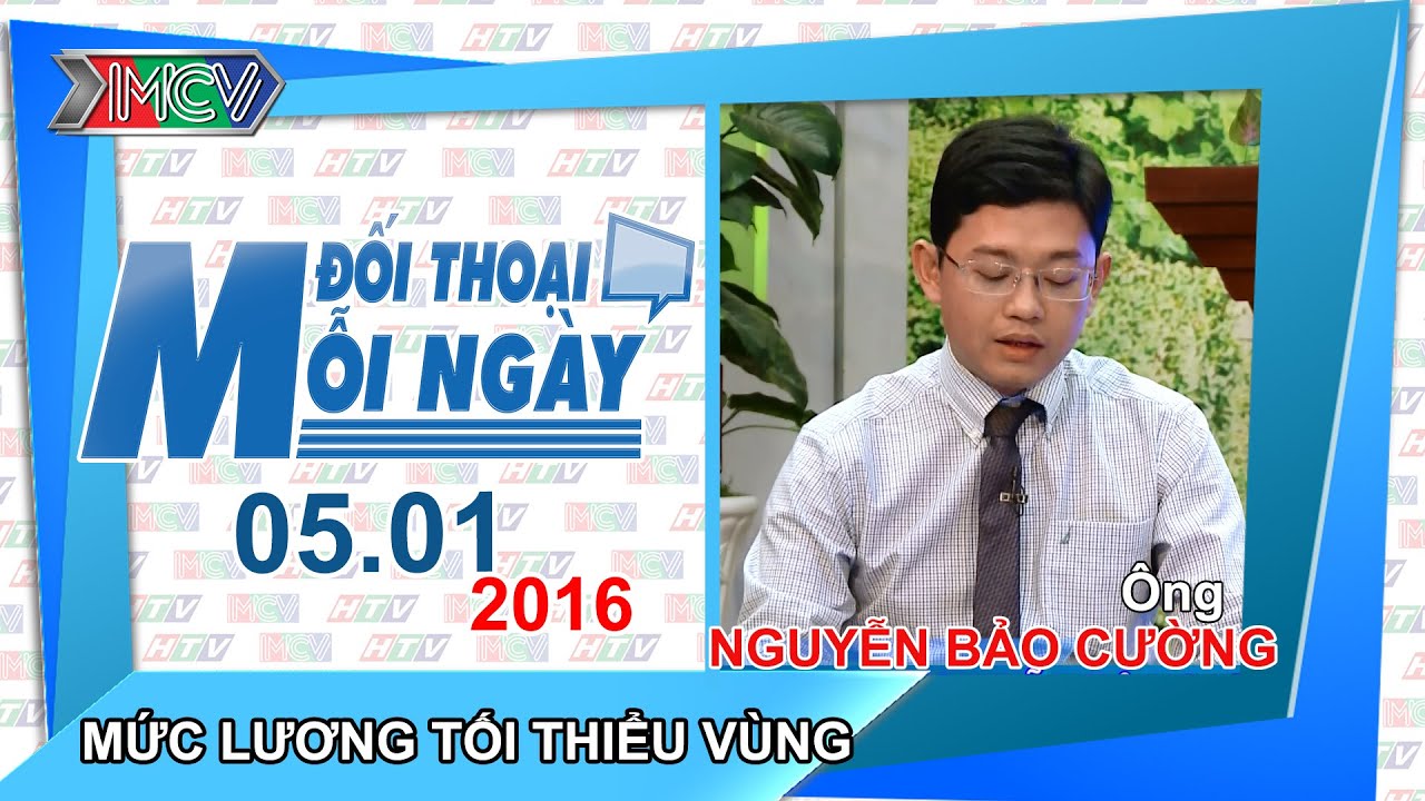 Mức lương tối thiểu vùng 2016 - Nguyễn Bảo Cường | ĐTMN 050116