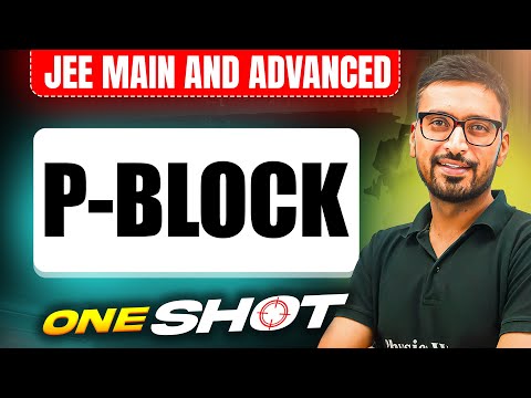 P-BLOCK in One Shot: All Concepts & PYQs Covered | JEE Main & Advanced