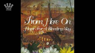 [EGxHC] From Here On - Hope For A Bleeding Sky - 2022 (Full EP)