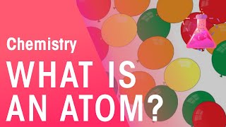 What is an atom? | Chemistry | the virtual school