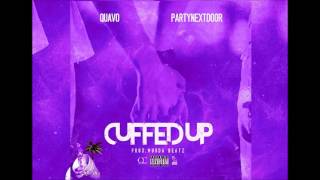 Quavo - Cuffed Up ft PartyNextDoor [Chopped and Screwed By KlipSlip]