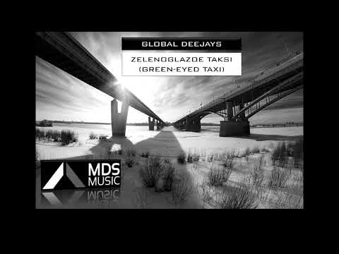 Global Deejays - Zelenoglazoe Taksi (Oleg Kvasha Green-Eyed Taxi)