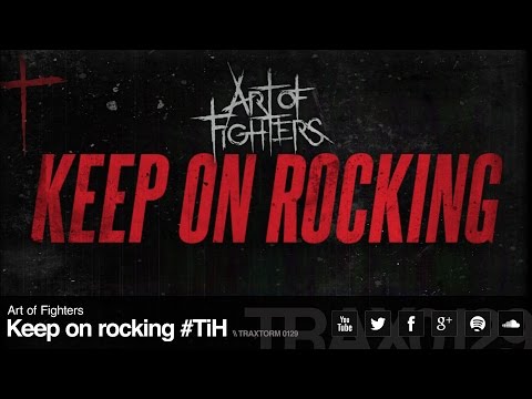 Art of Fighters - Keep on rocking #TiH (Traxtorm Records - TRAX 0129)