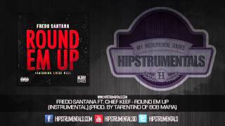 Fredo Santana Ft. Chief Keef - Round Em Up [Instrumental] (Prod. By Tarentino) + DOWNLOAD LINK