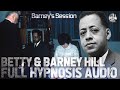 Betty And Barney Hill The Raw Alien Abduction Hypnosis Session Audio Barney S Session