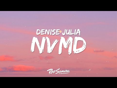 Denise Julia - NVMD (Lyrics)  [1 Hour Version] Mo Lyrics