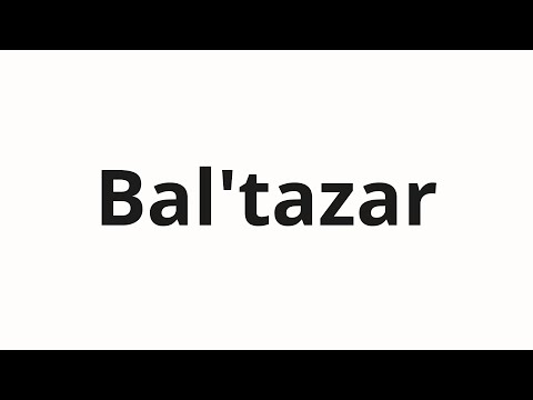 How to pronounce Bal'tazar | Бальтазар (Balthazar in Russian)