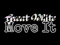 GREAT WHITE - Move It (Lyric Video)