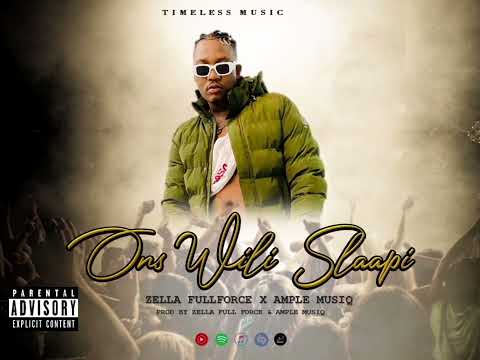 Zella Fullforce x Ample Musiq - ONS WILI SLAAPI.  [Prod by Zella Fullforce X SUPREME]