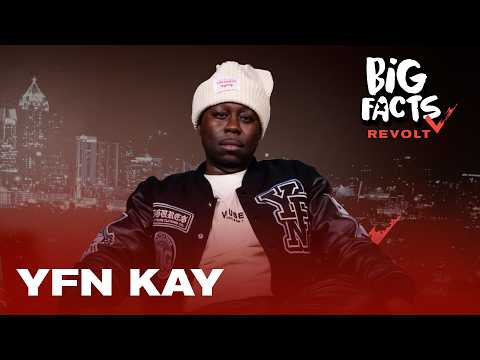 YFN Kay On "Rich Rats", Surviving Jail, & How The Internet Changed Atlanta | Big Facts
