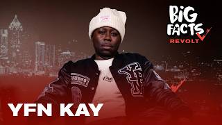 YFN Kay On "Rich Rats", Surviving Jail, & How The Internet Changed Atlanta | Big Facts