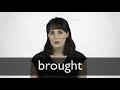 How to pronounce BROUGHT in British English