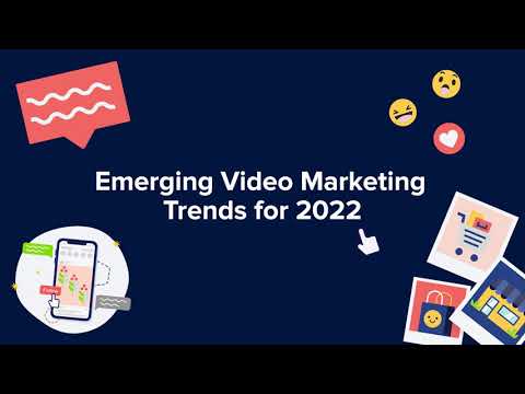 Emerging Video Marketing Trends for 2022