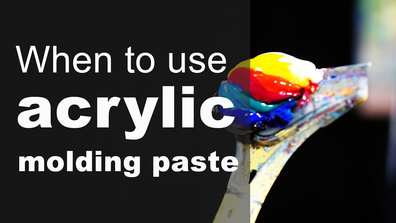 When to use acrylic molding paste