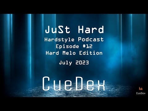 CueDex - Just Hard Episode #12 II Hardstyle Podcast