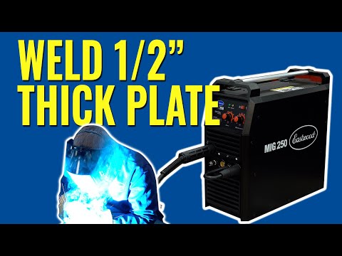 The MOST POWERFUL Eastwood MIG Welder - Weld Sheet Metal to 1/2\" Thick Plate - MIG 250
