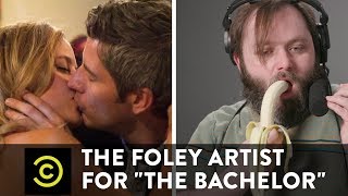 The Foley Artist for "The Bachelor"