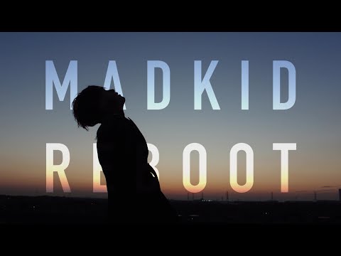 MADKID / REBOOT [Music Video]