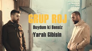 Download lagu Grup Roj Duydum ki Bensiz Yaralı Gibisin... mp3