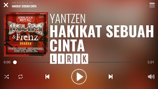Yantzen - Hakikat Sebuah Cinta [Lirik]
