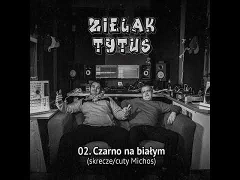 Zielak x Tytus - Czarno na białym (skrecze/cuty Michos)